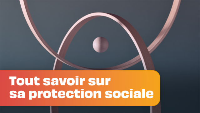 Tout savoir sur sa protection sociale 
