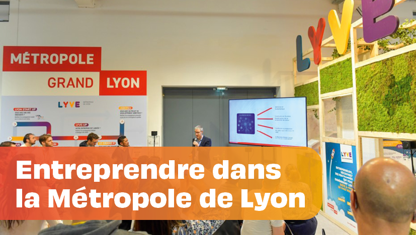 Entreprendre dans la Métropole de Lyon