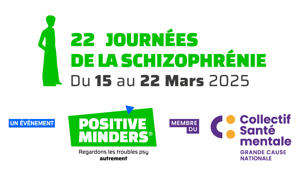 Les journées de la schizophrénie, un événement organisé par PositiveMinders, membre du collectif Santé Mentale Grande Cause Nationale 2025