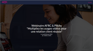 Webinaire AFRC & Pitchy "Multipliez les usages vidéos pour une relation client réussie"