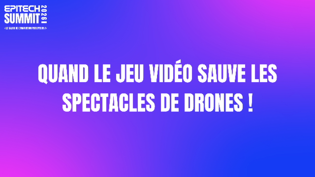 Quand le jeu vidéo sauve les spectacles de drones !