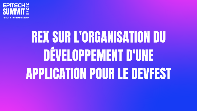 REX sur l'organisation du développement d'une application pour le Devfest