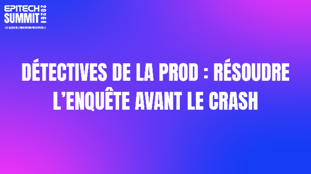 Détectives de la prod : résoudre l’enquête avant le crash