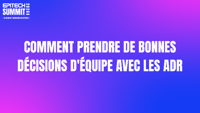 Comment prendre de bonnes décisions d'équipe avec les ADR