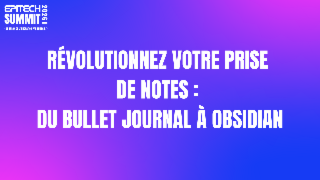 Révolutionnez votre prise de notes : du Bullet Journal à Obsidian
