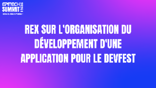 REX sur l'organisation du développement d'une application pour le Devfest