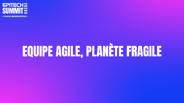 Equipe agile, planète fragile