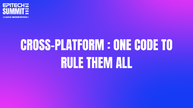 Multi-platform : one code to rule them all