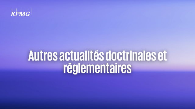 Module 5 - Autres actualités doctrinales & réglementaires