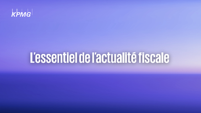 Module 6 - L'essentiel de l'actualité fiscale