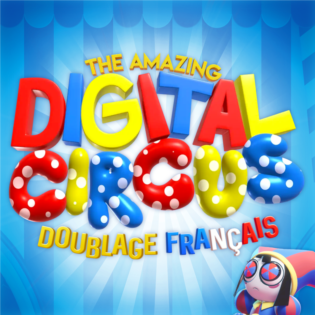 The amazing Digital Circus Comediens Français - Studio Abysse