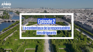 ÉPISODE 2. Le contentieux de la responsabilité des dirigeants