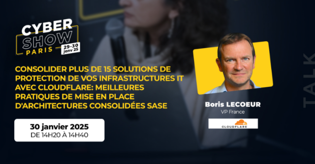 [TALK] Consolider plus de 15 solutions de protection de vos infrastructures IT avec Cloudflare: meilleures pratiques de mise en place d'architectures consolidées SASE - Cloud Flare