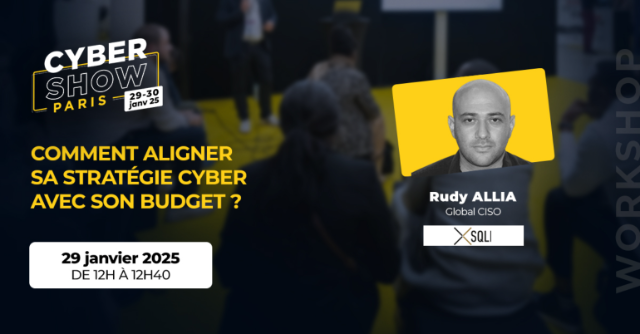 [WORKSHOP] Comment aligner sa stratégie cyber avec son budget ? - Rudy Allia