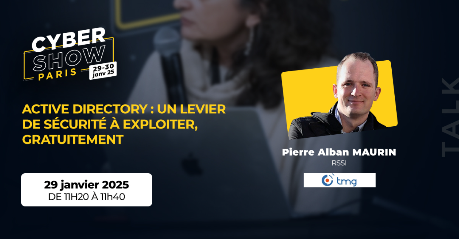 [TALK]  Active Directory : Un levier de sécurité à exploiter, gratuitement 