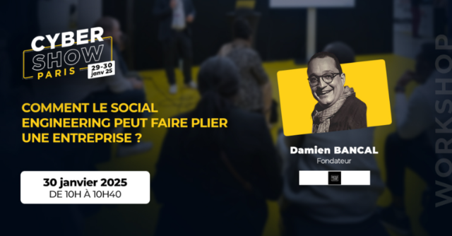 [WORKSHOP]  Comment le Social Engineering peut faire plier une entreprise ?