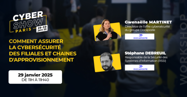 [WORKSHOP]  Comment assurer la cybersécurité des filiales et chaines d'approvisionnement 