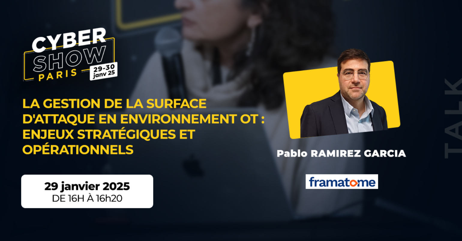 [TALK] La gestion de la surface d'attaque en environnement OT : enjeux stratégiques et opérationnels - Framatome Cybersecurity