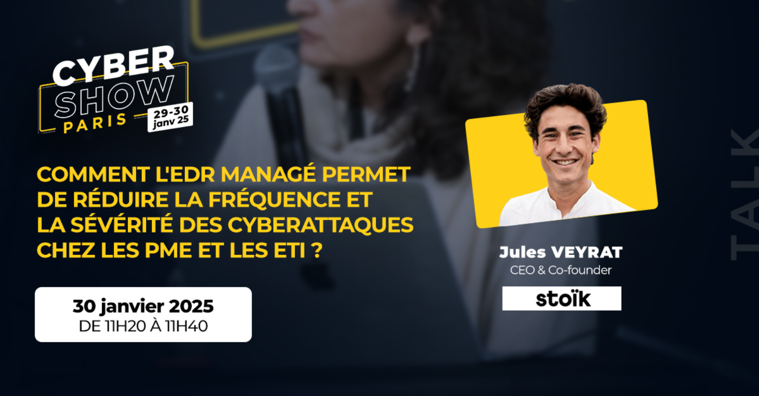 [TALK] Comment l'EDR Managé permet de réduire la fréquence et la sévérité des cyberattaques chez les PME et les ETI ? - STOIK
