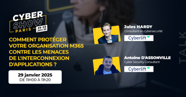 [TALK] Microsoft 365 - Et si la faille venait des accès de vos applications ? - Cyberlift
