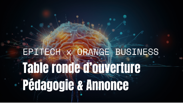 Ouverture : table ronde avec Epitech & Orange Business