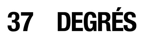 37 DEGRES