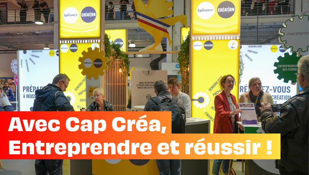 Avec Cap Créa, entreprendre et réussir !