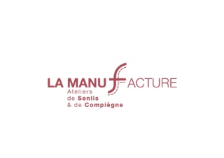 La Manufacture Ateliers de Senlis & de Compiègne