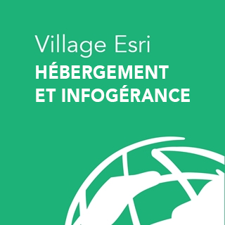 Village Esri - Hébergement et infogérance