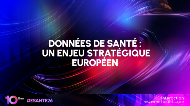 <h4>Données de santé, un enjeu stratégique européen</h4>