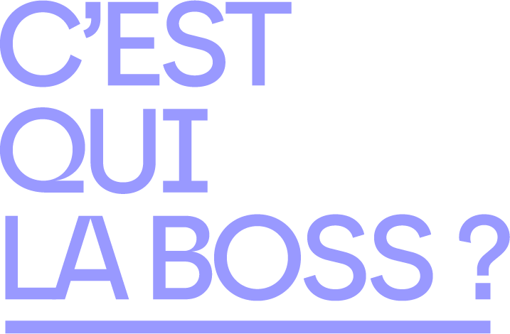 C'EST QUI LA BOSS ?