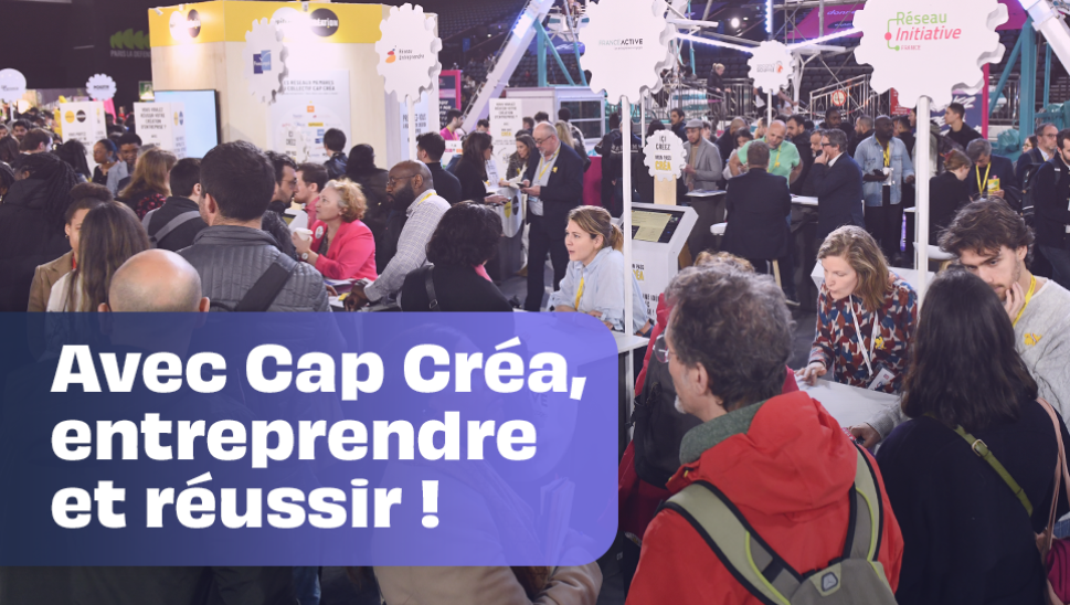 Avec Cap Créa, entreprendre et réussir !