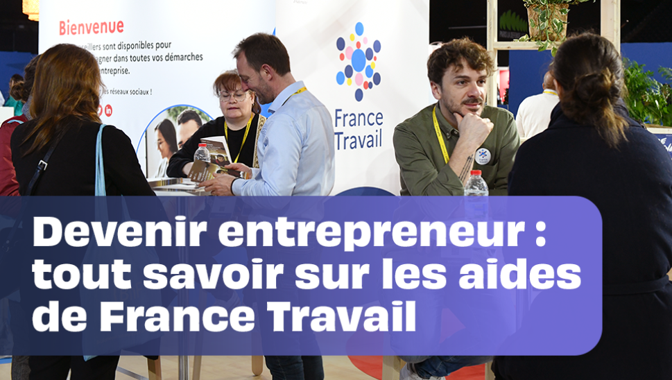 Devenir entrepreneur : tout savoir sur les aides de France Travail