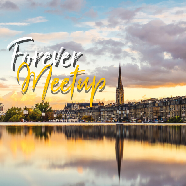 Forever Meetup à Bordeaux le 22 janvier 2026