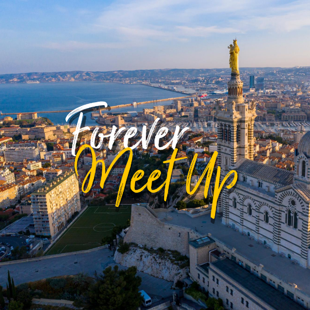 Forever Meet Up à Marseille