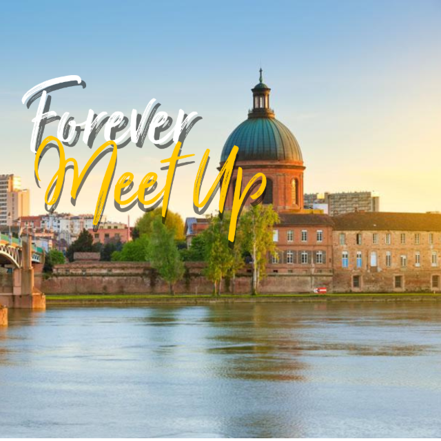 Forever Meetup à Toulouse