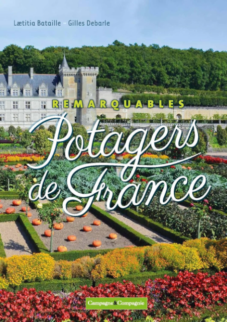 "Remarquables potagers de France" aux Editions Agricoles. Gilles Debarle 
