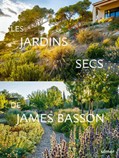 "Les jardins secs de James Basson", James Basson, paysagiste (Editions Ulmer)
