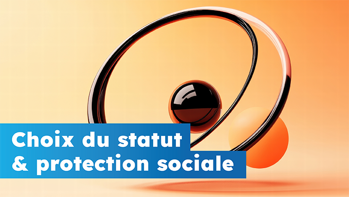 Choix du statut & protection sociale