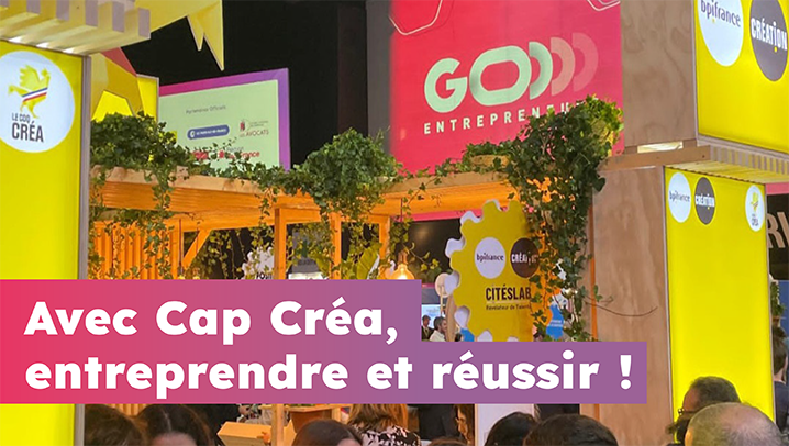 Avec Cap Créa, entreprendre et réussir !