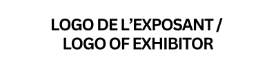 NOM DE L'EXPOSANT / NAME OF EXHIBITOR