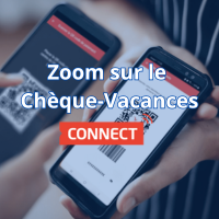 Présentation du Chèque-Vacances Connect pour les clients