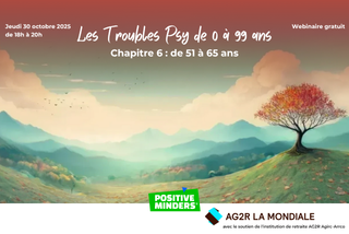 Webinaire - Les troubles psy de 0 à 99 ans. Partie 6 : de 51 à 65 ans