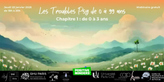 Webinaire - Les troubles psy de 0 à 99 ans. Partie 1 : de 0 à 3 ans