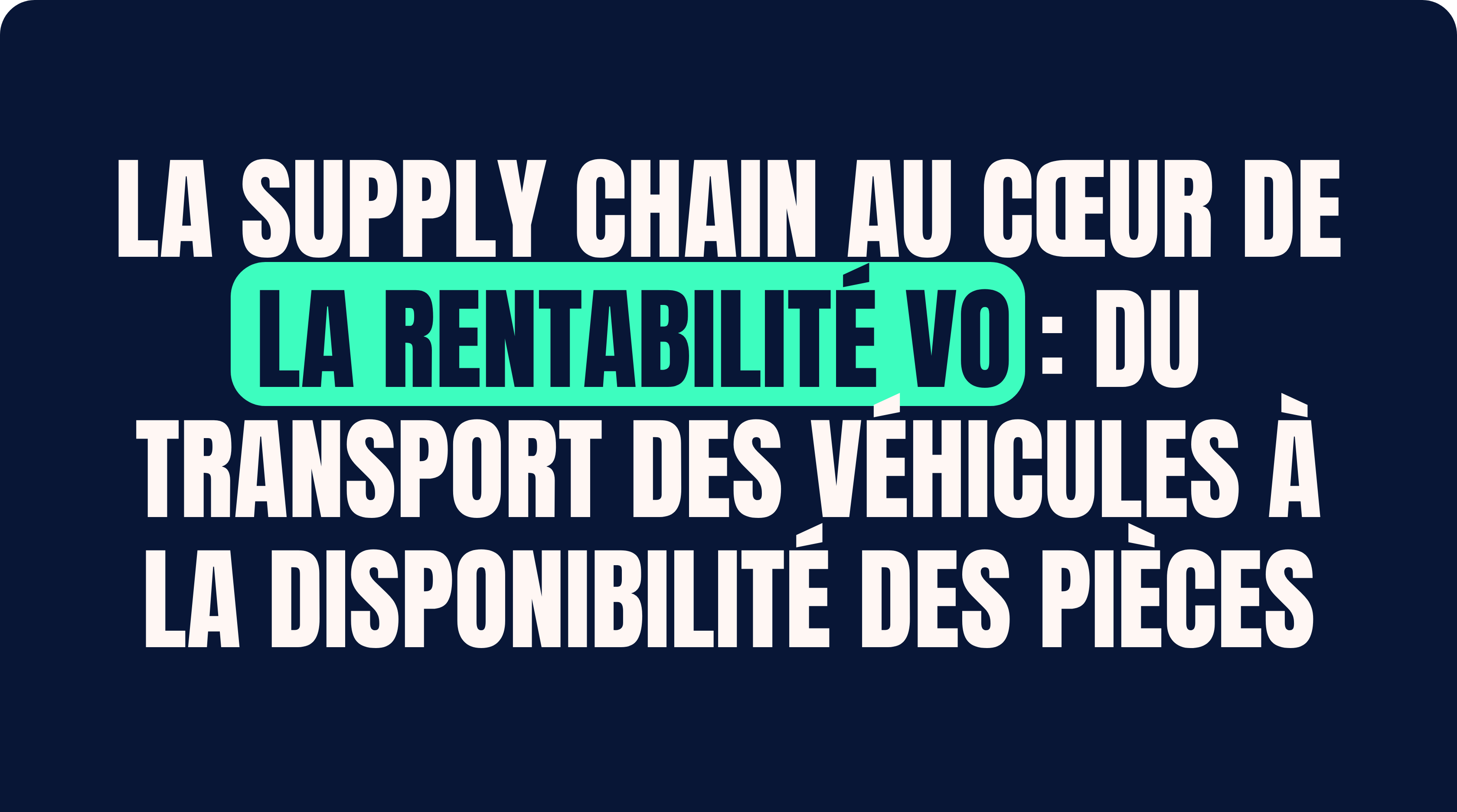 Workshop Groupe CAT - La supply chain au cœur de la rentabilité VO : du transport des véhicules à la disponibilité des pièces
