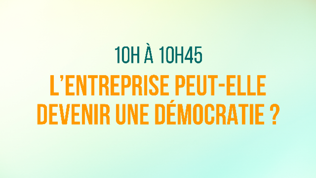 L'entreprise peut-elle devenir une Démocratie ?