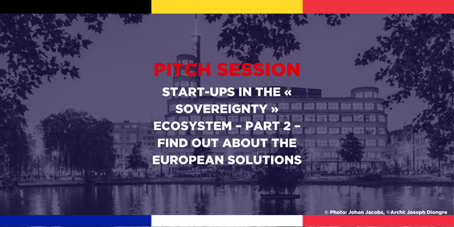Pitch session – start-ups in the « Sovereignty » ecosystem – part 2 – find out about the European solutions