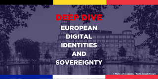 Deep Dive: European digital identities and sovereignty