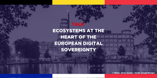 Talk: Ecosystems at the heart of the European digital sovereignty
