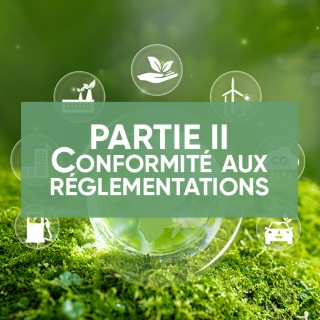 PARTIE II - La conformité aux réglementations